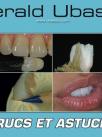 Приемы и советы. 72 ноу-хау для зубных техников (Геральд Убасси (Gerald Ubassy)) 2010 г.
